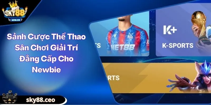 Sảnh cược thể thao SKY88