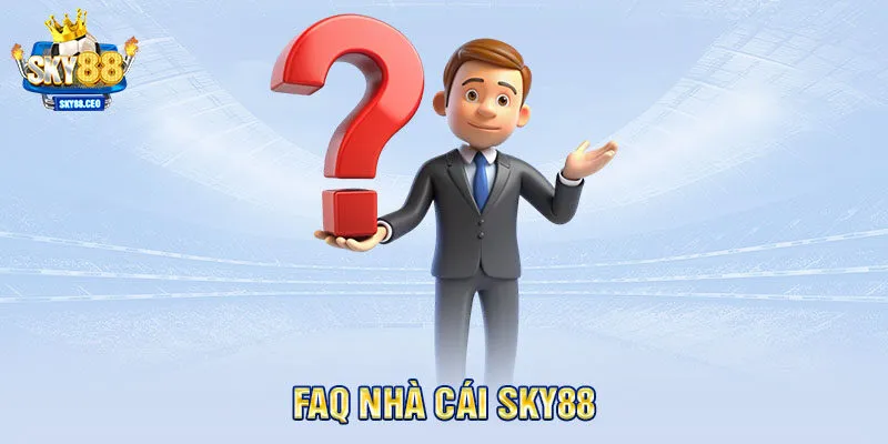 FAQ nhà cái SKY88